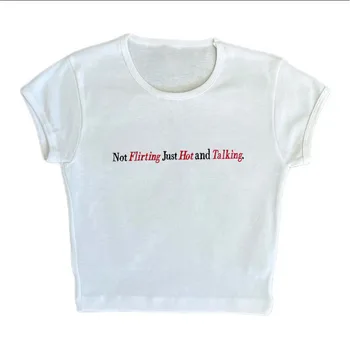 Вышивка буквами “Не флиртую, просто горяч и разговариваю”, модные топы, уличная одежда в стиле панк, женские футболки Harajuku Y2K aesthetics, тонкие детские футболки